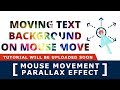 Moving Text Background On Mouse Move - Mouse Movement Parallax - Tutorial Will Be Uploaded Soon