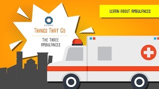 The Three Ambulances | Learn about Ambulances