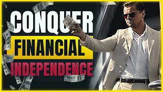 The ULTIMATE Financial Independence Teardown - How To Become Financially Independent