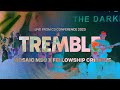 TREMBLE | Fellowship Creative with Mosaic MSC