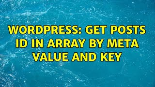 Wordpress: Get posts id in array by meta value and key
