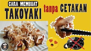 Challenge! Resep TAKOYAKI tanpa CETAKAN!!! Murah Ekonomis