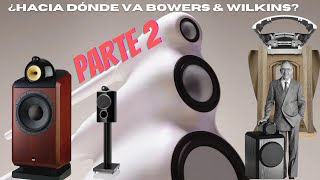 ¿Hacía dónde va #bowerswilkins? #PARTE 2