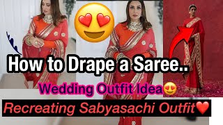 How to Drape a Saree|| Sabyasachi Inspired Saree Look😍 || Wedding Outfit❤️ || By Monika