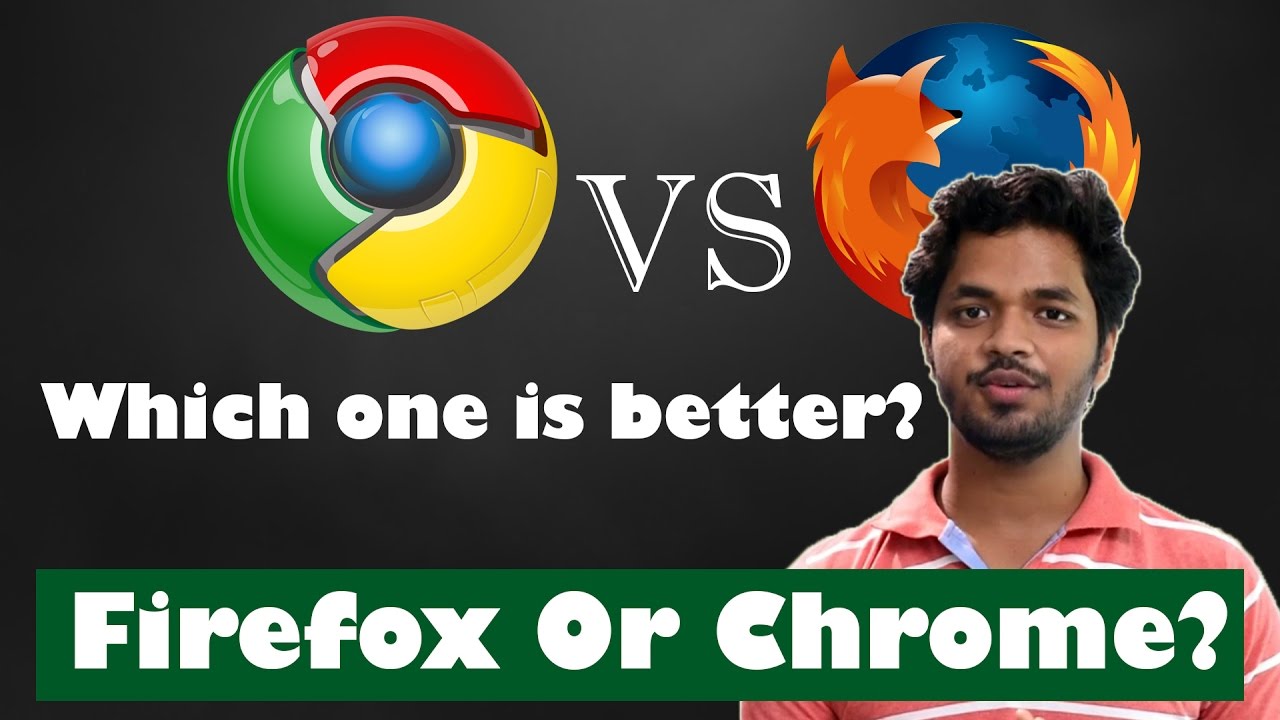 Google Chrome Or Mozilla Firefox?Which One Is Better? - YouTube