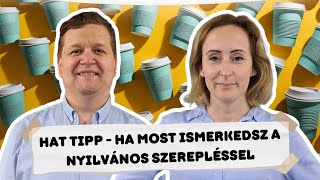 HAT TIPP - Ha most ismerkedsz a nyilvános szerepléssel