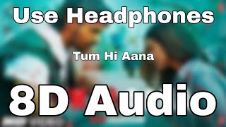 Tum Hi Aana (8D AUDIO 🎧) (8D SONG 🎧) | Marjaavaan | Riteish D, Sidharth M, Tara S | Jubin Nautiyal