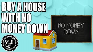 BUY A HOUSE WITH NO MONEY DOWN