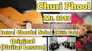 Churi Phool - Mt. 8848 | Guitar Lesson | Intro | Chords \u0026 Solo | (With Tab)