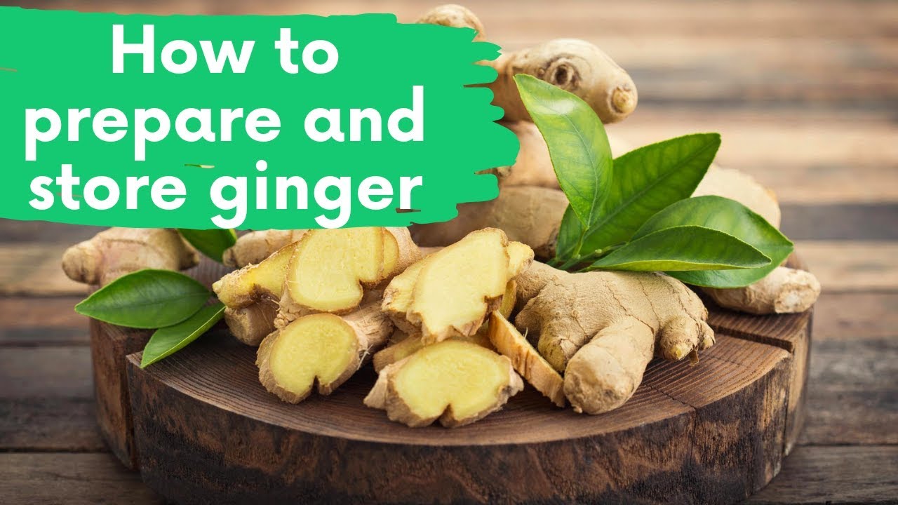 The Best Way To Prepare Store Ginger Youtube