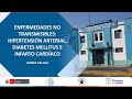 ENFERMEDADES NO TRANSMISIBLES: HIPERTENSIÓN ARTERIAL, DIABETES MELLITUS E INFARTO CARDÍACO