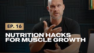 Episode 16: Nutrition Hacks for Muscle Growth After 40