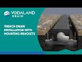 Vodaland - Trench Drain Installation with Brackets