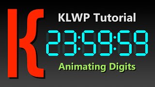 KLWP Animation Tutorial: Animating Digits