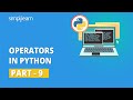 Operators In Python - 9 | Python Operators | Python Tutorial For Beginners | Simplilearn