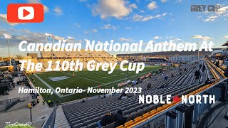 🇨🇦 Canadian National Anthem At The 110th Grey Cup In Hamilton, Ontario- November 19, 2023