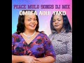 PEACE MULU BEST SONGS MIXX ft. obea adui yako ft niwakati wakuomba