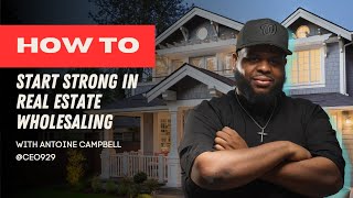 How To Start Strong In Real Estate Wholesaling 2023
