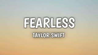 Fearless (Lyrics) - T a y l o r S w i f t