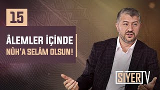 Âlemler İçinde Nûh'a Selâm Olsun! | Muhammed Emin Yıldırım