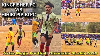 KINGFISHER FC (POTKA) 🆚 HIHIRI PIPIRI FC (MEDINIPUR) Mega Football Dhamaka 5Lakh Astia Nayagram