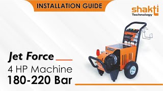 Shakti Technology Jet Force 4 HP Machine with 180-220 Bar Adjustable Pressure | Installation Guide