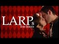 LARPs: The Series | Episode 10 - Broken