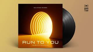 Vakabular \u0026 Natasha Wax - Run to You