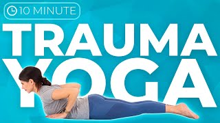 10 minute Trauma Yoga Flow for Healing Stress, Anxiety, & Depression