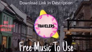 Traveler - No Copyright Music - NCM - Feel Free To Use