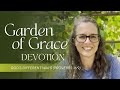 Garden of Grace with Pastor Katie- August 14, 2024