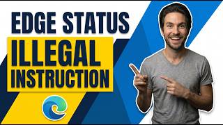 How To Fix Microsoft Edge Error Code Status_Illegal_Instruction (Easy Guide)