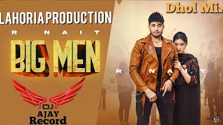 BIG MAN | R Nait Laddi Gill | Dhol mix | Lahoria Production | Original Latest Punjabi song 2022