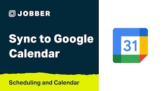 Sync to Google Calendar with Jobber | Scheduling & Calendar