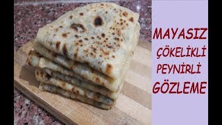 Mayasız Çökelekli Gözleme Nasıl Yapılır?