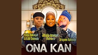 Ona Kan (feat. Alhaja Aminat Obirere, Oriyomi Kehinde \u0026 Onimole Rukayat)