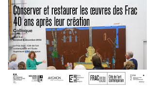 Colloque : Conserver et restaurer les oeuvres des FRAC 40 ans après leur création