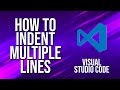 How To Indent Multiple Lines Visual Studio Code Tutorial
