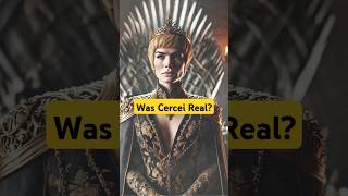 Was Cercei Inspired from Real Women?