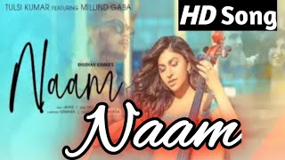 Naam official song | Tulsi Kumar Feat. Millind  Gaba | Jaani |Nirmaan,Arvindr Khaira | Bhushan Kumar