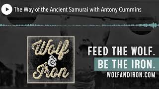The Way of the Ancient Samurai with Antony Cummins