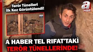 YPG'nin Tünel Ağı ve Sözde Karargahı! Tel Rıfat'taki Bu Görüntüler İlk Kez Ve Sadece A Haber'de...