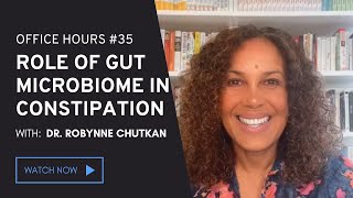 Role of the Gut Microbiome in Constipation