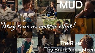 MUD (2012 film) | The River by Bruce Springsteen | The story of friendship and love