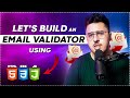 Let's Build an Email Validator with HTML, CSS, and JavaScript 🔥
