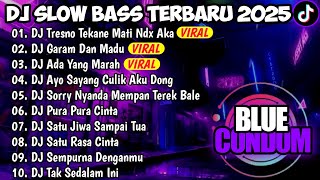 DJ SLOW BASS TERBARU 2025🎵DJ TRESNO TEKANE MATI NDX AKA 🎵 DJ GARAAM DAN MADU