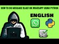How to send a Whatsapp message using Python?|English|Message Blast|Selenium|knowledgeon|