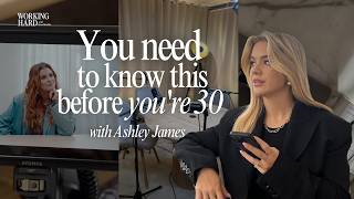 What every woman needs to know before she's 30 with Ashley James
