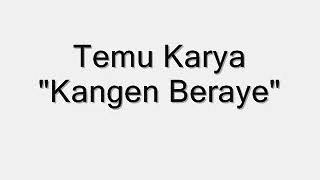 Temu Karya - Kangen Beraye