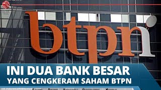 INI DUA BANK BESAR YANG CENGKERAM SAHAM BTPN